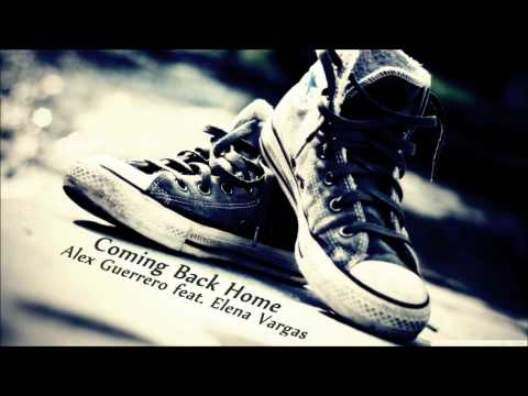 Alex Guerrero feat. Elena Vargas - Coming Back Home (Original Mix)