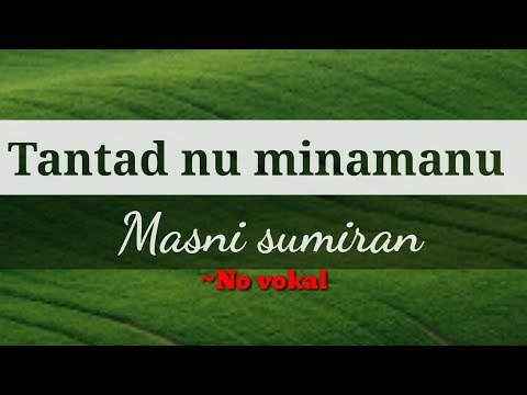 TANTAD NU MINAMANU~#MASNI SUMIRAN(KARAOKE)