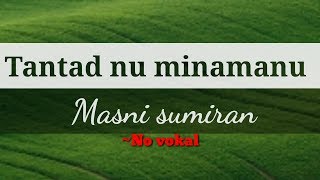 Download lagu TANTAD NU MINAMANU~#MASNI SUMIRAN(KARAOKE) mp3 Download lagu TANTAD NU MINAMANU~#MASNI SUMIRAN(KARAOKE) mp3