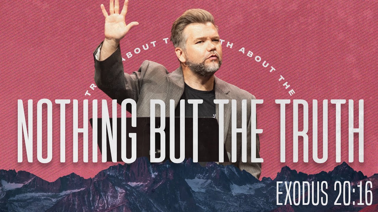 Nothing But the Truth | Exodus 20:16