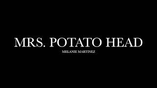 Mrs. Potato Head by Melanie Martinez (Lyrics)