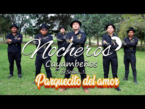 LOS NOCHEROS CAYAMBEÑOS - PARQUECITO DEL AMOR - VIDEO OFICIAL
