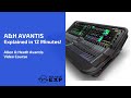 Allen & Heath Avantis Explained and Demonstrated in 12 Minutes!!