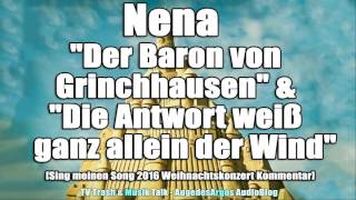 Nena Der Baron von Grinchhausen & Die Antwort weiß ganz allein der Wind [Weihnachtskonzert 2016 K.]