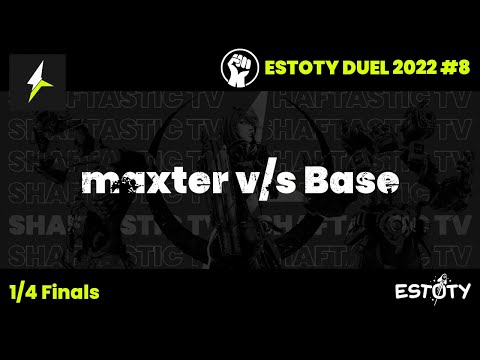 Estoty Duel 2022.8 - 1/4 Finals - maxter v/s Base