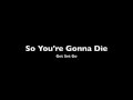 So You're Gonna Die - Get Set Go