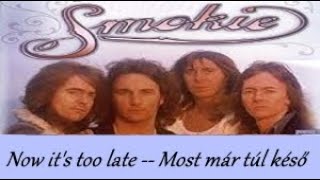 Chris Norman - Now It&#39;s Too Late (English lyrics/Magyar felirat)