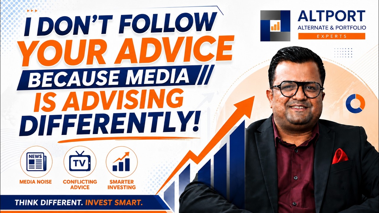 I Don't Follow Your Advice Because Media Is Advising Differently.