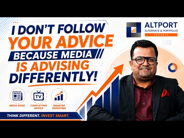 I Don’t Follow Your Advice Because Media Is Advising Differently.