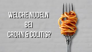 WELCHE NUDELN BEI MORBUS CROHN UND COLITIS ULCEROSA