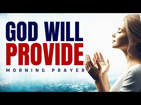When You Don’t Know How God Will Provide, Pray This