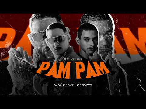 Ritmo Do Pam Pam - Nenê Dj / Dj Kenno / Mc Rafa 22