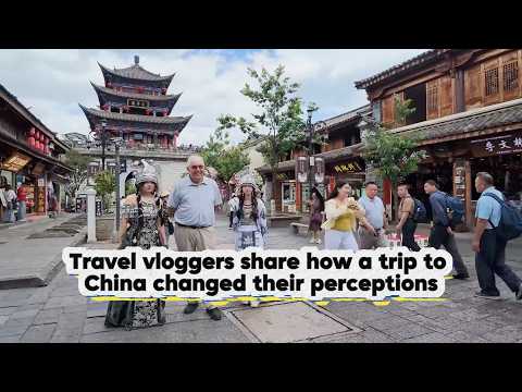 Travel vloggers share how a trip to China changed their perceptions