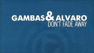 Gambas & Alvaro - Don't Fade Away (Bonito & Trooper Mix) (2005)