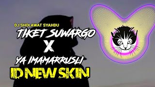 Download lagu DJ SHOLAWAT MASHUP - TIKET SUWARGO x YA IMAMARRUSLI (BERKAH) by ID NEW SKIN mp3