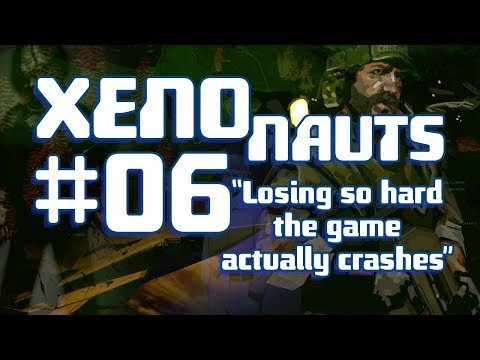 The BPL XenoNauts Campaign: Episode 6: losing so hard the game actually crashes