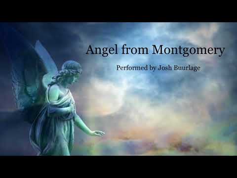 “Angel from Montgomery” by Josh Buurlage