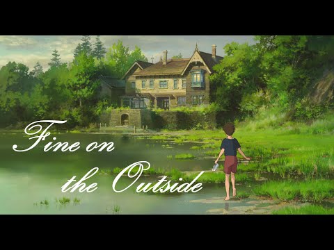 'Fine On The Outside' From When Marnie Was There | Unofficial Lyric Video