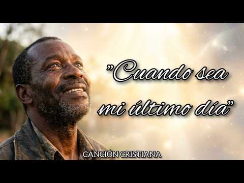Mi Ultimo Dia - Mix Musica Cristiana Juvenil