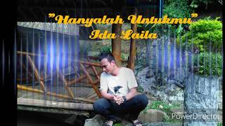 Download lagu Hanya Untukmu Ida Laila mp3 Download lagu Hanya Untukmu Ida Laila mp3