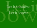 Let it snow! By:Dean Martin Lyrics :) 