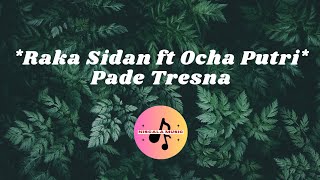 Download lagu Raka Sidan ft Ocha Putri - Pade Tresna (Lirik Lagu) mp3