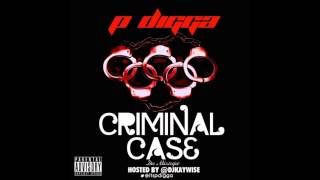 P DIGGA - CRIMINAL CASE INTRO  (DJ KAYWISE)