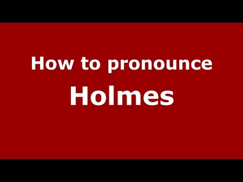 How to pronounce Holmes