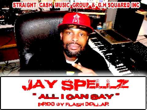 Spellz All I Can Say Prod By Flash Dollar