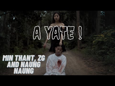 A Yate - Min Thant, ZG and Naung Naung(Official Music Video)