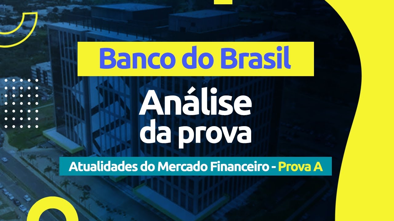 Correção da Prova - Concurso Banco do Brasil 2021 - Atualidades do Mercado Financeiro (Prova A)