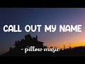 Call Out My Name - The Weeknd (Lyrics) 🎵