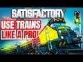 The Ultimate Train Guide How To Use Trains Like A Pro In Satisfactory