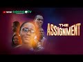 THE ASSIGNMENT LATEST GOSPEL MOVIE ON OGONGO TV