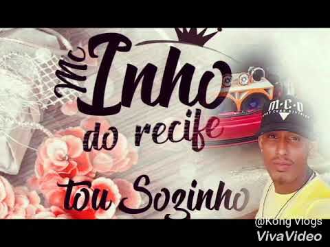 MC INHO DO RECIFE - TOU SOZINHO - BATIDÃO ROMÂNTICO 2018