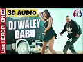 3D Audio | DJ WALE BABU - Badshah & Aastha Gill | Party Anthem 2019 | Bass Mix | HQ.