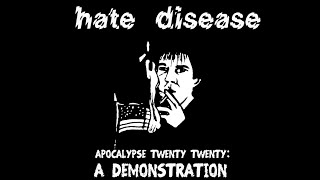 Hate Disease - Apocalypse Twenty Twenty: A Demonstration (2020)
