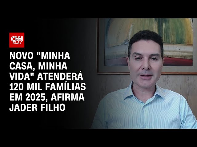 Novo "Minha Casa, Minha Vida" atenderá 120 mil famílias em 2025, afirma ministro | CNN 360º