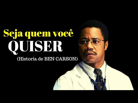 VOCÊ PODE SER O QUE QUISER (História de Ben Carson)