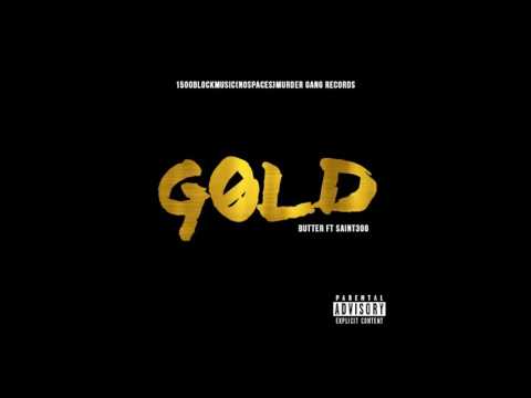 Butter Ft.Saint300-GOLD(Prod.By96ix)
