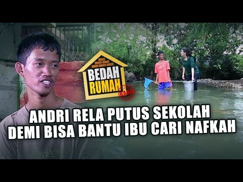 BEDAH RUMAH EPISODE 444 - Andri Rela Putus Sekolah Demi Bisa Bantu Ibu Cari Nafkah