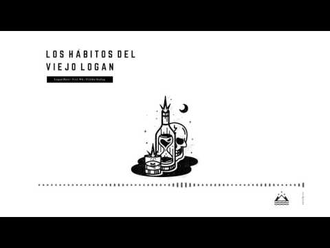 Logan Hate - Los Hábitos del Viejo Logan (Prod. Wk & Dj Jihn Stalag)