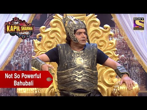 Kapil Sharma, The Not So Powerful Bahubali - The Kapil Sharma Show