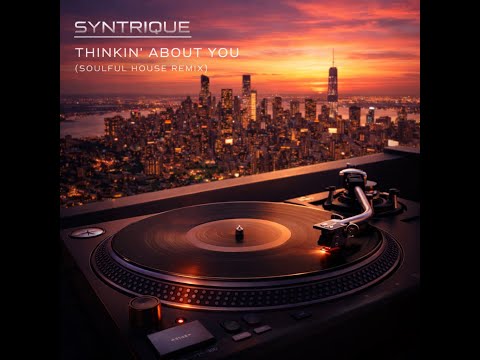 Thinkin' About You (Soulful House Remix) #housemusic #electronicmusic #soulfulhouse #djremix