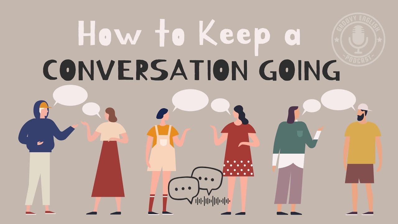 How to Keep a Conversation Going Without Awkward Silence | English Learning Podcast | Groovy English