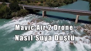Mavic Air 2 Drone Muğla Yolunda Nasıl Suya Düştü