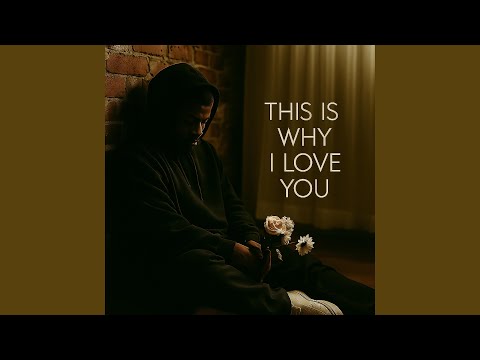 This Is Why, I Love You