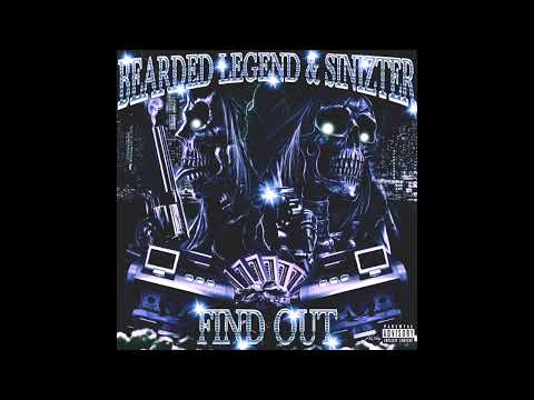 BEARDED LEGEND & SINIZTER - FIND OUT (PROD. SLIDEMANIAC)