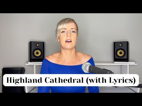 Highland Cathedral (with lyrics) | Robyn Keen