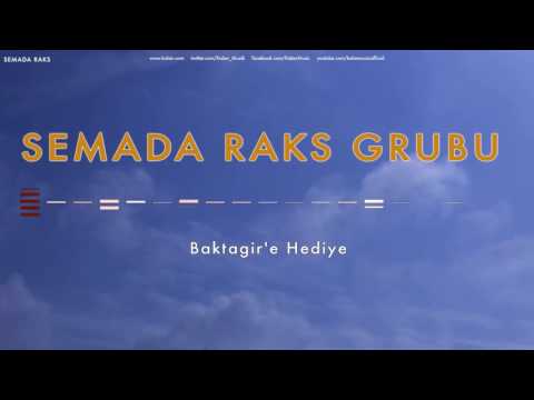 Semada Raks Grubu - Baktagir'e Hediye [ Semada Raks © 2010 Kalan Müzik ]